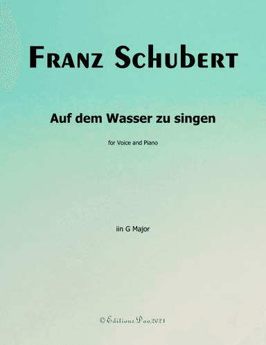 Auf dem Wasser zu singen,by Schubert,in G Major (arr. Editions Dao)