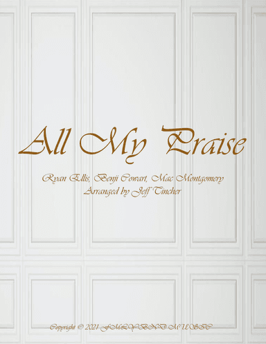 All My Praise (arr. Jeff Tincher)