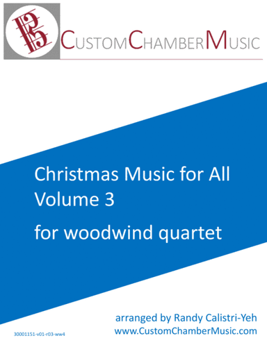 Christmas Carols for All, Volume 3 (for Woodwind Quartet) (arr. Randy Calistri-Yeh)