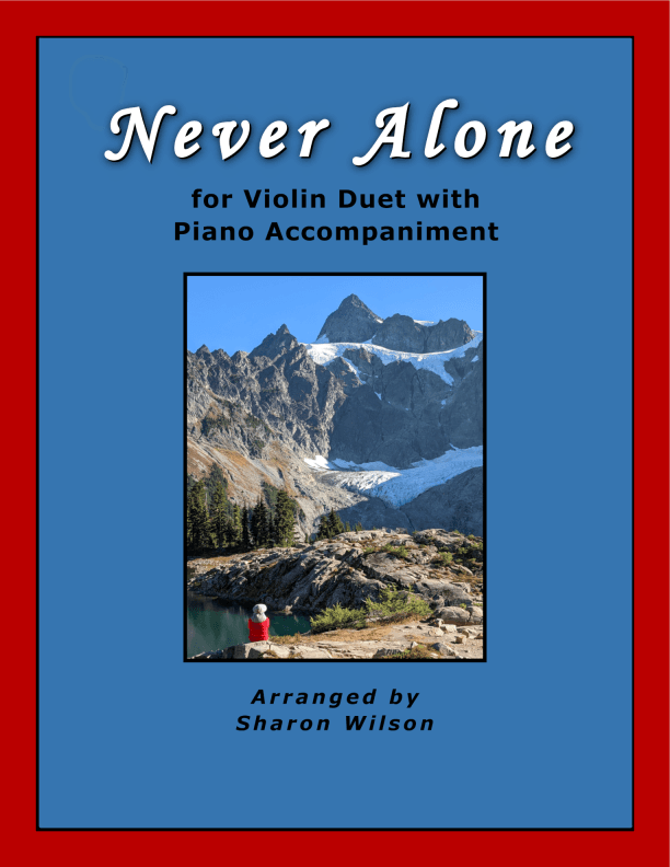 Never Alone (for Violin Duet with Piano Accompaniment) (arr. Sharon Wilson)