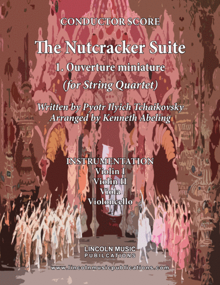 The Nutcracker Suite - 1. Ouverture miniature (for String Quartet) (arr. Kenneth Abeling)