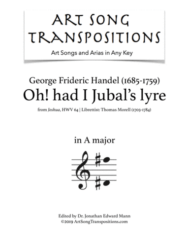 HANDEL: Oh! had I Jubal's lyre (transposed to A major) (arr. ArtSongTranspositions.com)