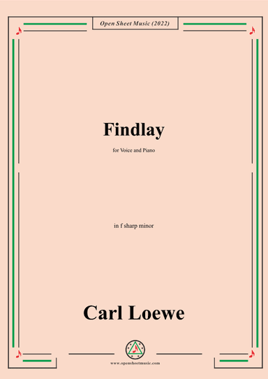 Loewe-Findlay,in f sharp minor,for Voice and Piano (arr. OSM Press)