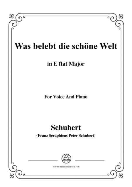 Schubert-Was belebt die schöne Welt,in E flat Major,for Voice&Piano (arr. MSM)