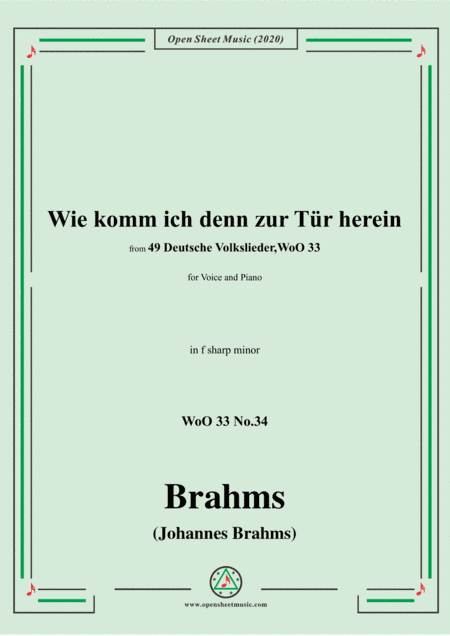 Brahms-Wie komm ich denn zur Tür herein ,WoO 33 No.34,in f sharp minor,for Voice&Pno (arr. MSM)