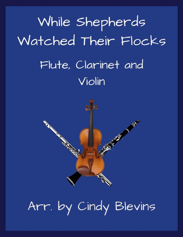 While Shepherds Watched Their Flocks, Flute, Clarinet and Violin (arr. Cindy Blevins)