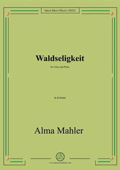 Alma Mahler-Waldseligkeit,in d minor,for Voice and Piano (arr. Open Cloud)