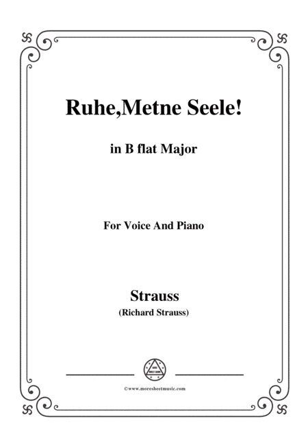 Richard Strauss-Ruhe,Meine Seele! In B flat Major,for Voice and Piano (arr. MSM)
