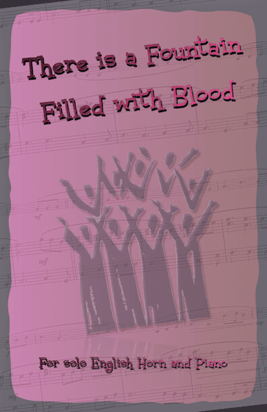 There is a Fountain Filled with Blood, Gospel Hymn for English Horn and Piano (arr. David McKeown)