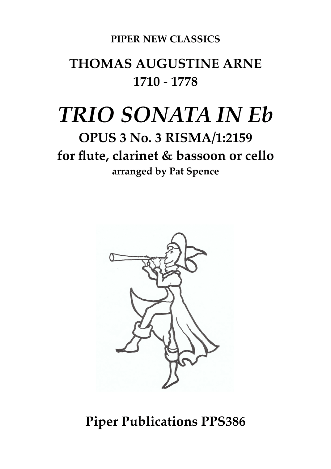 T.A. ARNE: TRIO SONATA IN Eb Opus 3 No. 3 for flute, clarinet & bassoon or cello (arr. Pat Spence)