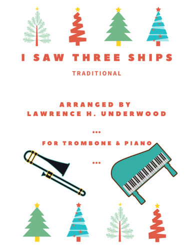 I Saw Three Ships for Solo Trombone (arr. Lawrence H. Underwood)