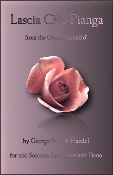 Lascia Ch'io Pianga, Aria from Rinaldo, by G F Handel, for Soprano Saxophone and Piano (arr. David McKeown)