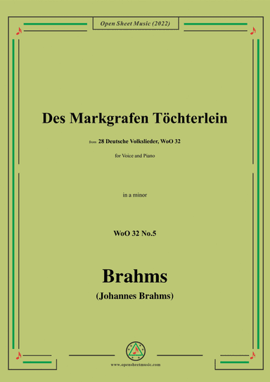 Brahms-Des Markgrafen Tochterlein,WoO 32 No.5,in a minor,for Voice and Piano (arr. Open Cloud)
