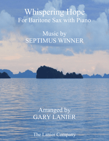 WHISPERING HOPE (Duet – Baritone Sax & Piano with Score/Part) (arr. Gary Lanier)