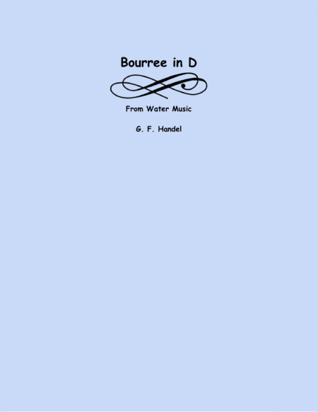 Bourree in D from Water Music (two violins and cello) (arr. Lena Seeger)