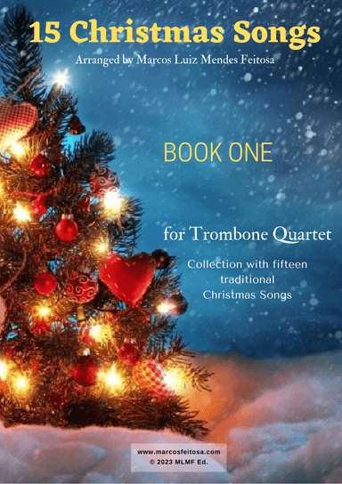 15 Christmas Songs (BOOK 1) - Trombone Quartet (arr. MARCOS LUIZ MENDES FEITOSA)