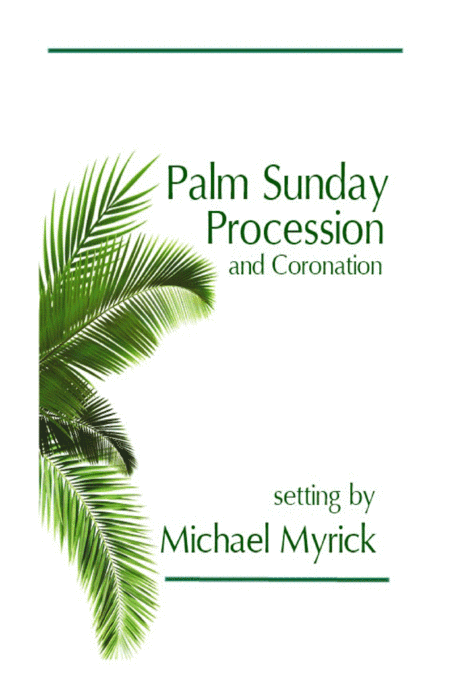 Palm Sunday Procession and Coronation SSATB (arr. MICHAEL MYRICK)