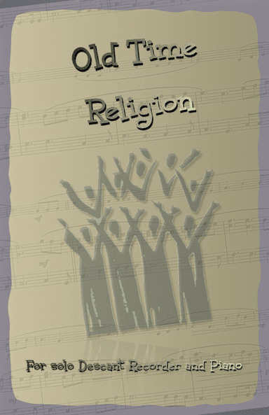 Old Time Religion, Gospel Song for Descant Recorder and Piano (arr. David McKeown)