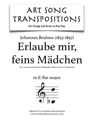 BRAHMS: Erlaube mir, feins Mädchen (transposed to E-flat major) (arr. ArtSongTranspositions.com)