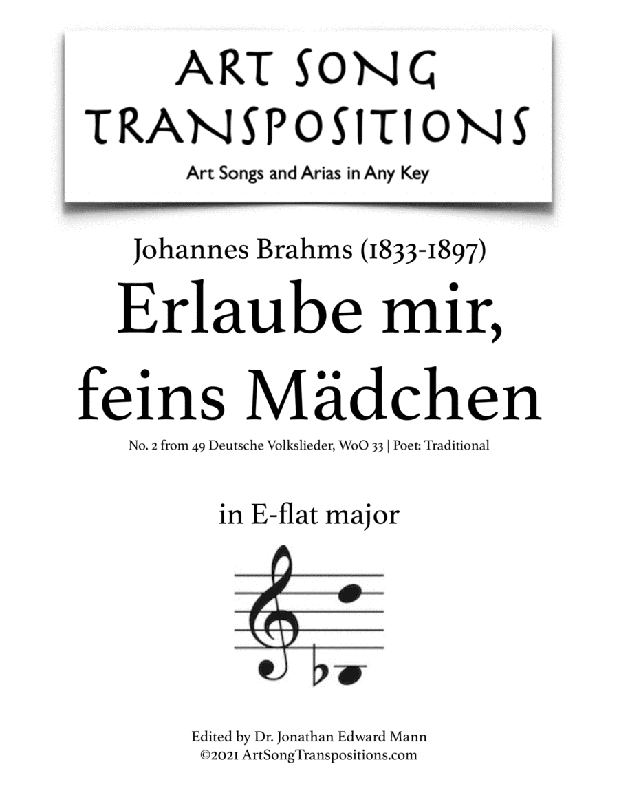 BRAHMS: Erlaube mir, feins Mädchen (transposed to E-flat major) (arr. ArtSongTranspositions.com)