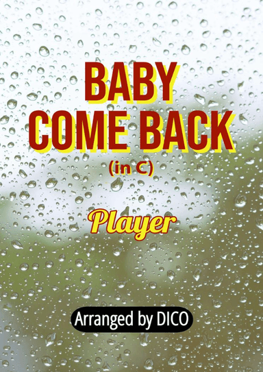 Baby Come Back (arr. Dico)