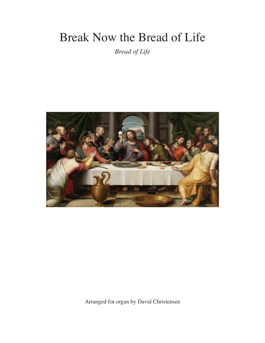 Break Now the Bread of Life (arr. David Christensen)