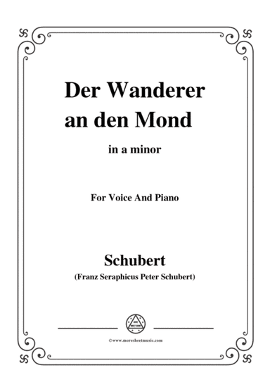 Schubert-Der Wanderer an den Mond,Op.80,in a minor,for Voice&Piano (arr. MSM)