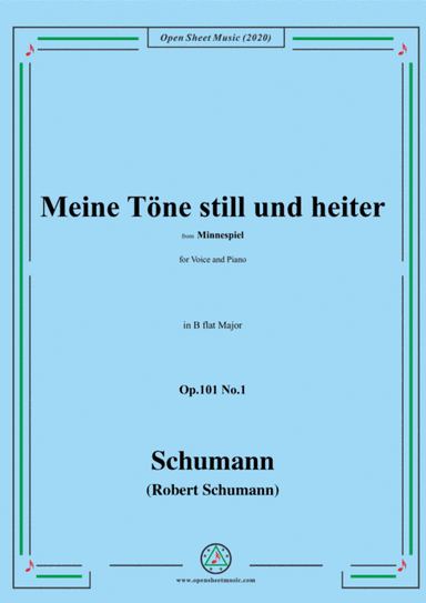 Schumann-Meine Töne still und heiter,Op.101 No.1,in B flat Major,for Voice and Piano (arr. MSM)