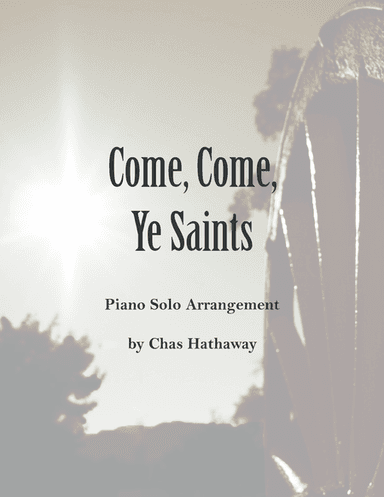 Come, Come Ye Saints
