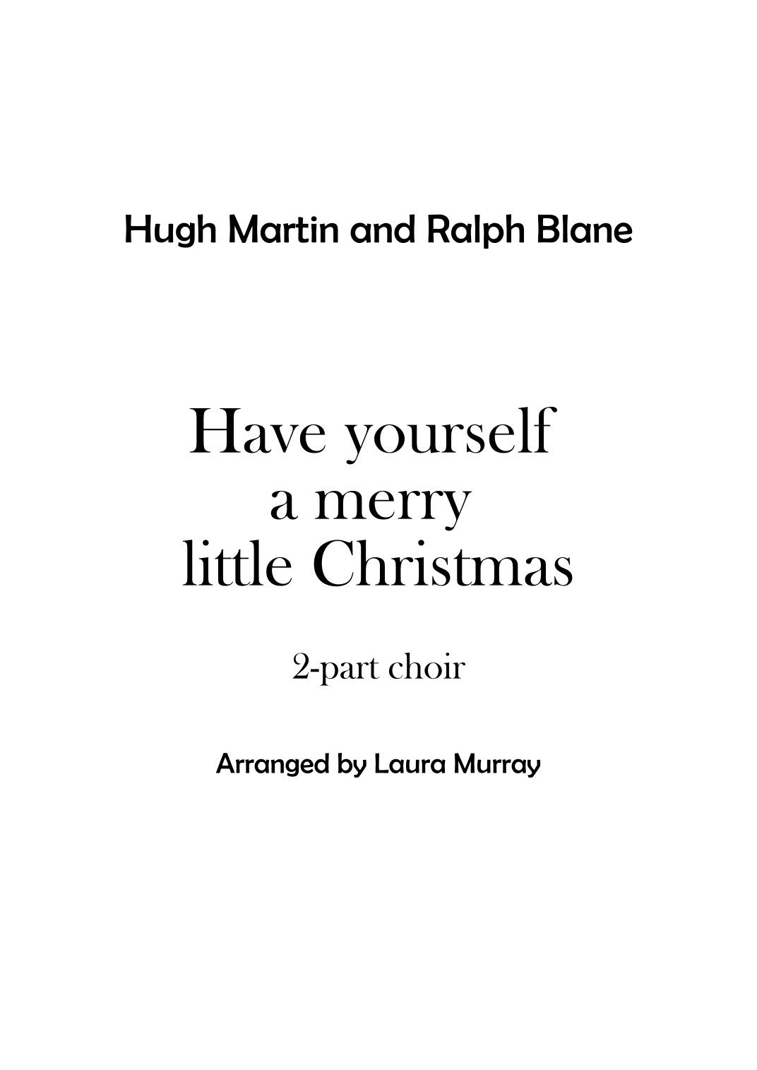 Have Yourself A Merry Little Christmas (arr. Laura Murray)