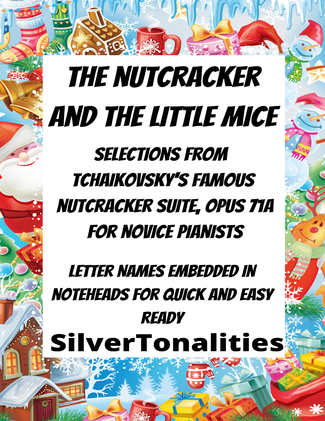 The Nutcracker and the Little Mice for Easy Piano Selections from Tchaikovsky’s Nutcracker Suite (arr. SilverTonalities)