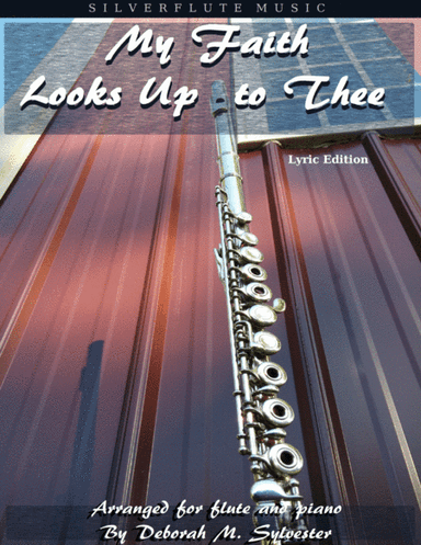 My Faith Looks Up to Thee (Medley) (arr. Deborah M. Sylvester)