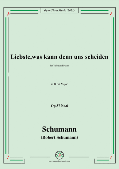 Schumann-Liebste,was kann denn uns scheiden,Op.37 No.6,in B flat Major,for Voice and Piano (arr. Open Cloud)