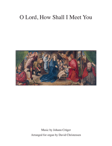 O Lord, How Shall I Meet You (arr. David Christensen)