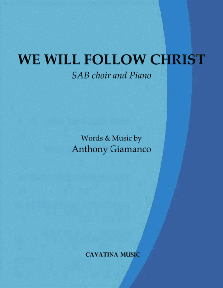 WE WILL FOLLOW CHRIST - SAB choir and piano