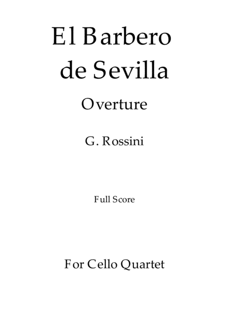 El Barbero de Sevilla - G. Rossini - For Cello Quartet (Full Score) (arr. Daniel de la Rosa Oliva)