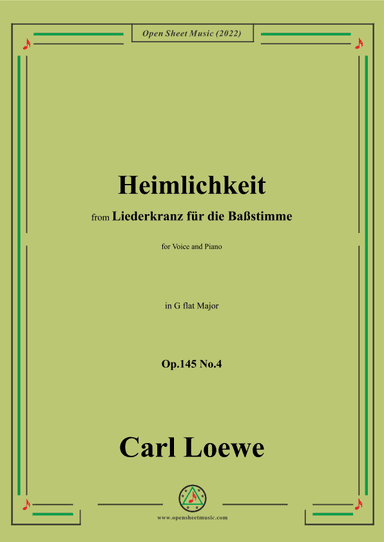 Loewe-Heimlichkeit,Op.145 No.4,in G flat Major (arr. OSM Press)