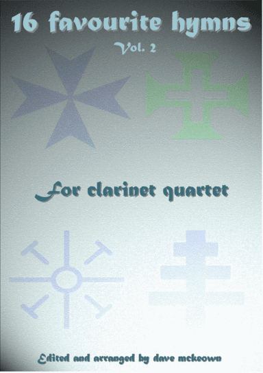 16 Favourite ?Hymns for Clarinet Quartet (Vol 2.) (arr. David McKeown)