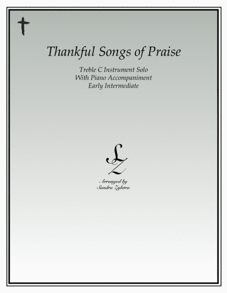 Thankful Songs of Praise (treble C instrument solo) (arr. Sandra Zylstra)