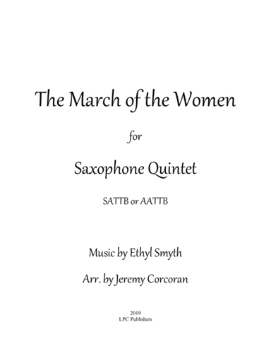 The March of the Women for Saxophone Quintet (SATTB or AATTB) (arr. Jeremy Corcoran)