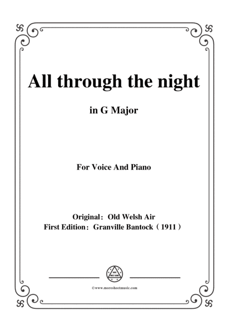 Bantock-Folksong,All through the night,in G Major,for Voice and Piano (arr. MSM)