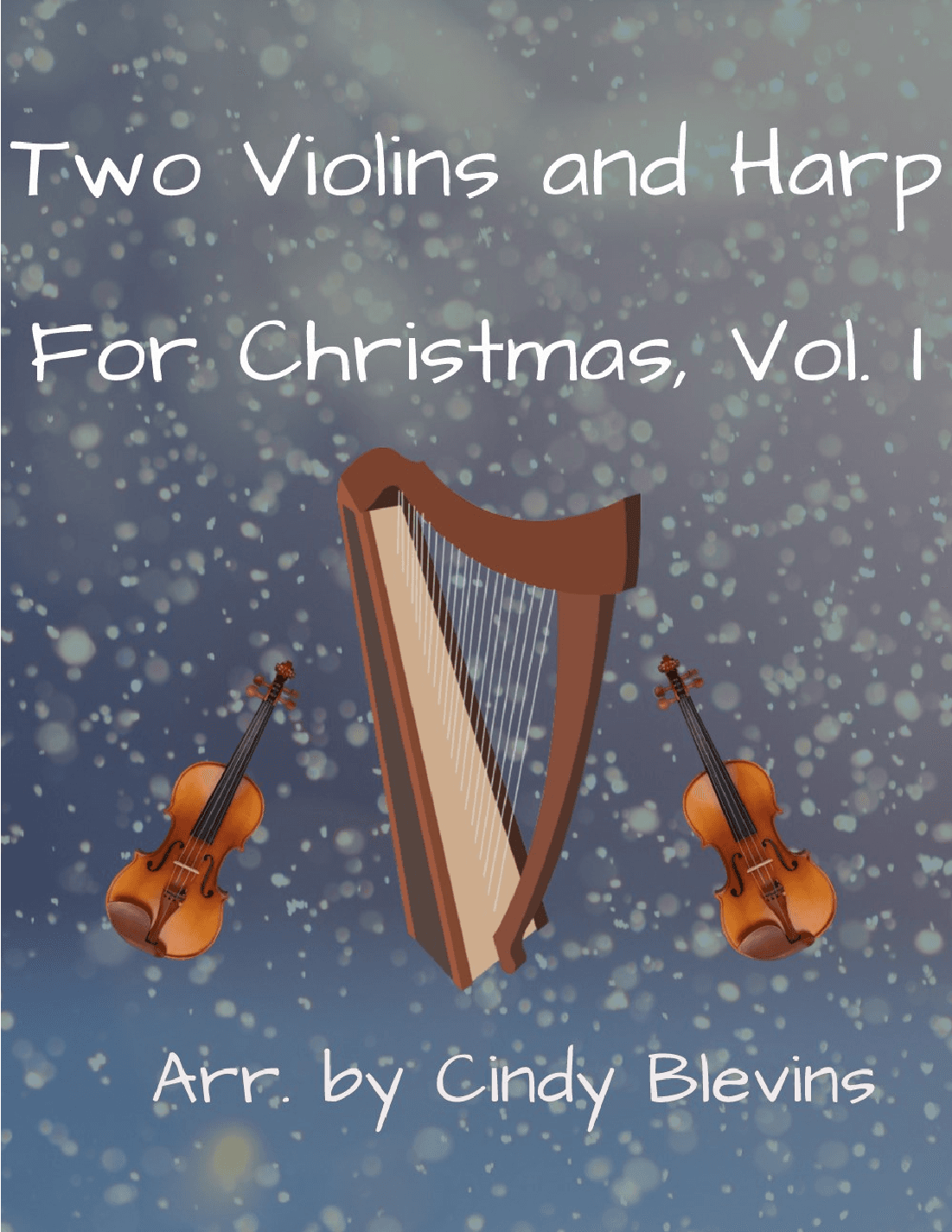 Two Violins and Harp for Christmas, Vol. I (12 arrangements) (arr. Cindy Blevins)