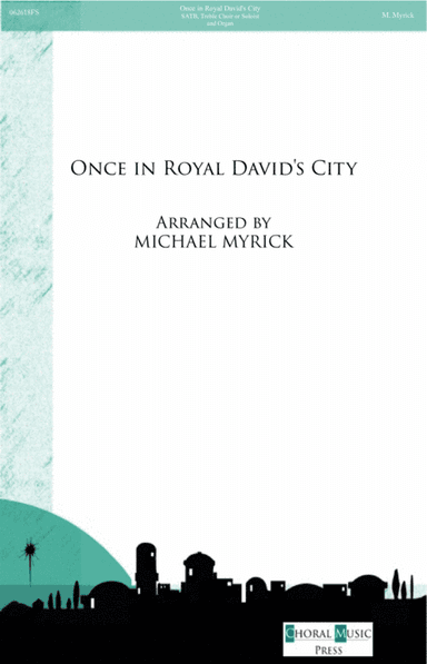 Once in Royal David's City (arr. MICHAEL MYRICK)