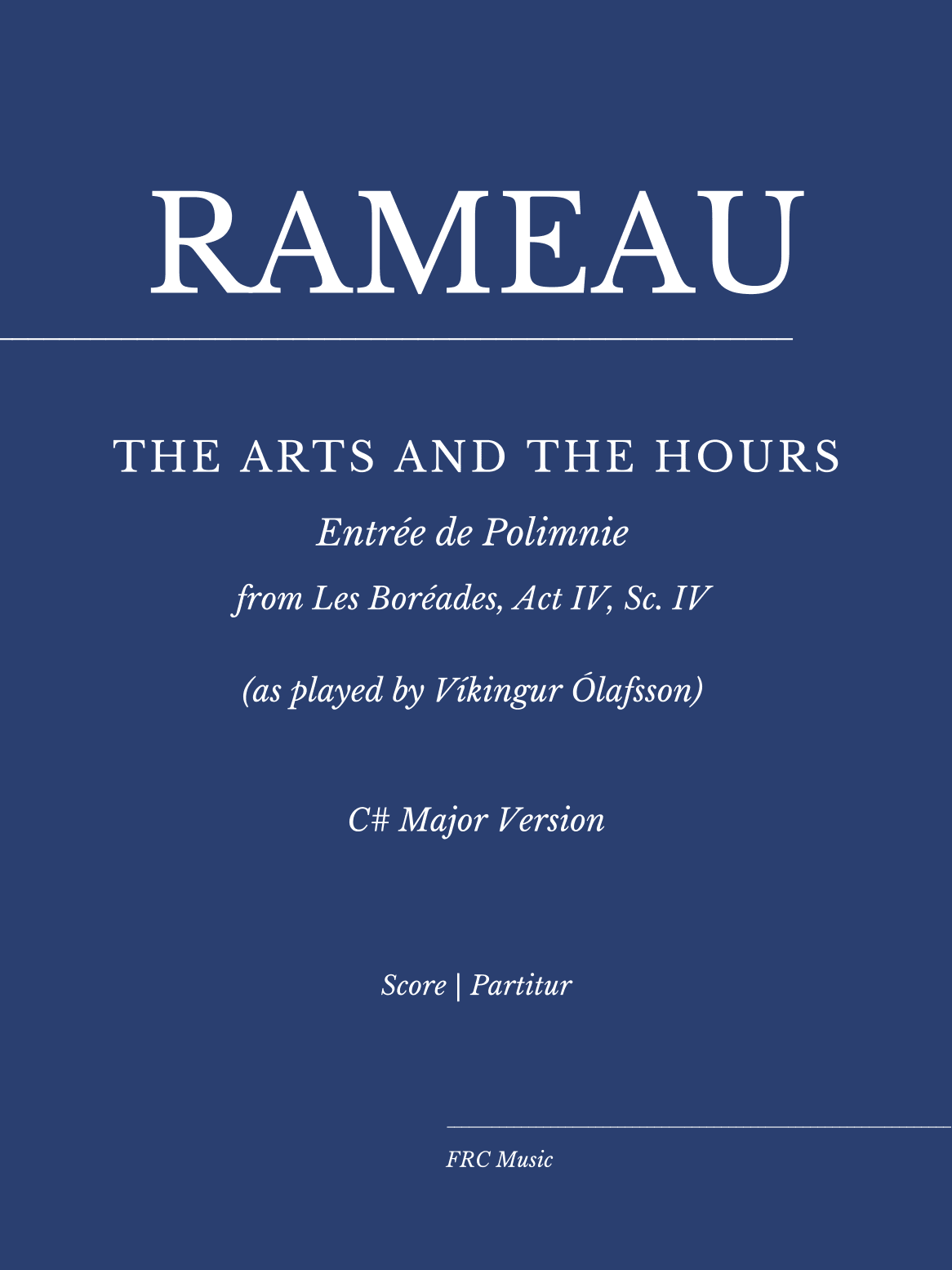 Rameau: Les Boréades: "The Arts and the Hours" for Piano (as played by Víkingur Ólafsson) C# Major (arr. Flavio Regis Cunha)
