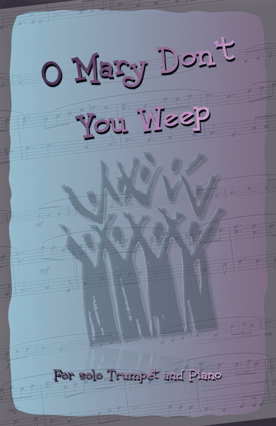 O Mary Don't You Weep, Gospel Song for Trumpet and Piano (arr. David McKeown)