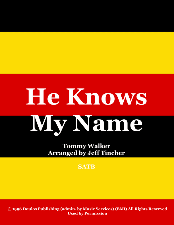 He Knows My Name (arr. Jeff Tincher)