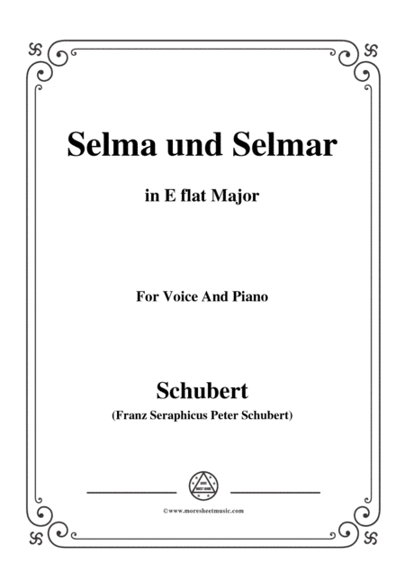 Schubert-Selma und Selmar,in E flat Major,for Voice&Piano (arr. MSM)
