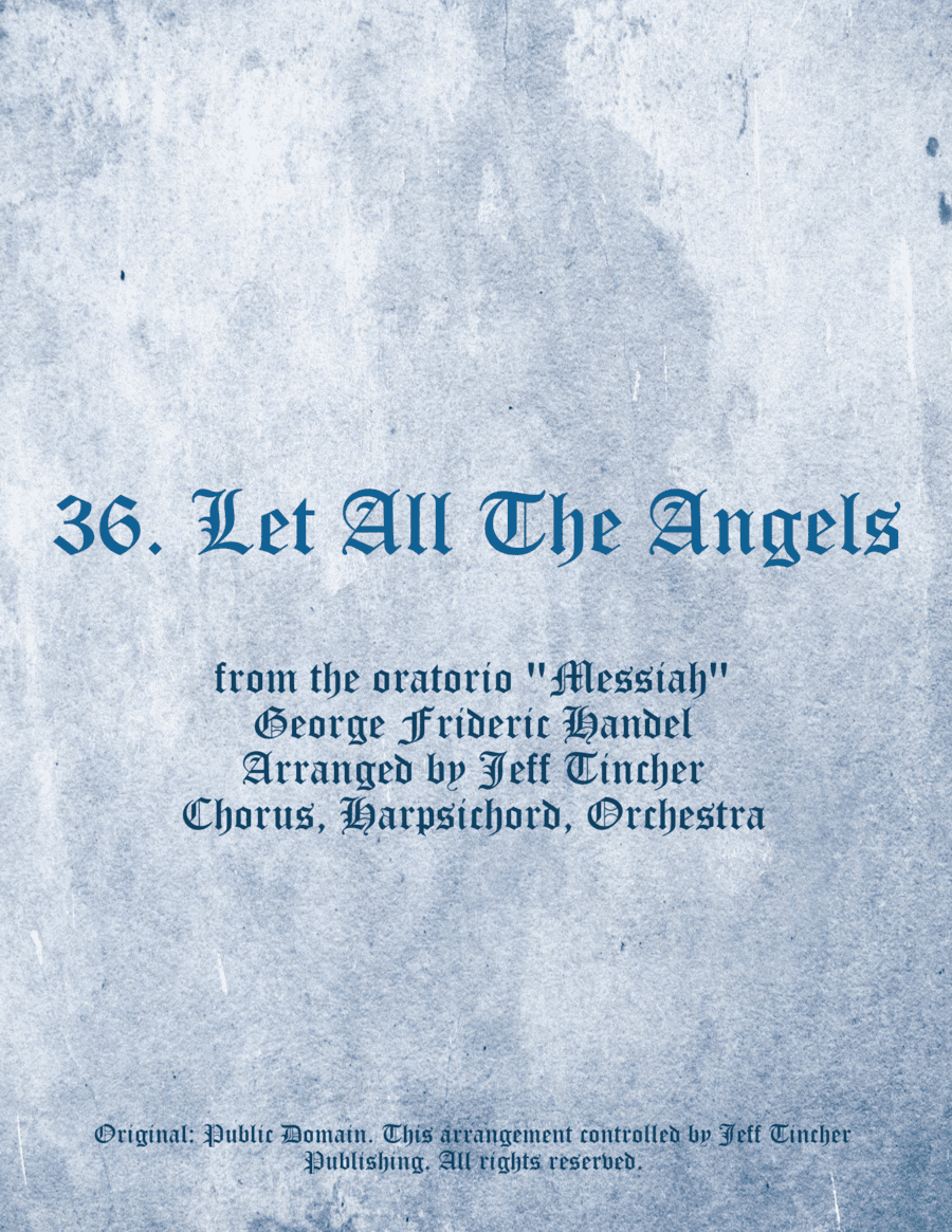 36. Let All The Angels (arr. Jeff Tincher)