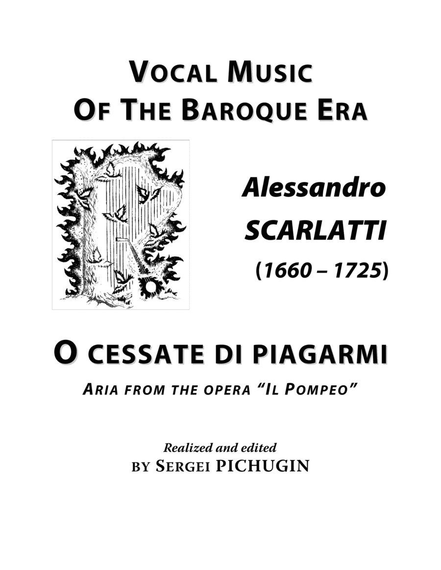 SCARLATTI Alessandro: O cessate di piagarmi, aria from the opera "Il Pompeo", arranged for Voice and (arr. Sergei PICHUGIN)
