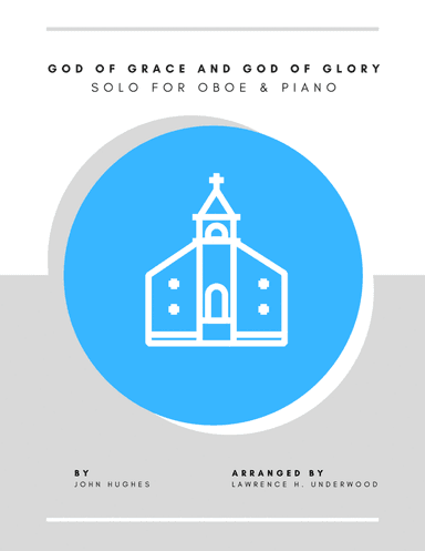 God of Grace and God of Glory for Oboe (arr. Lawrence H. Underwood)